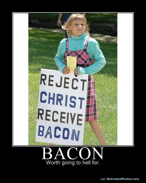 Bacon is worth Hell
